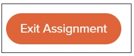 Click on Close and then select Exit Assignment.